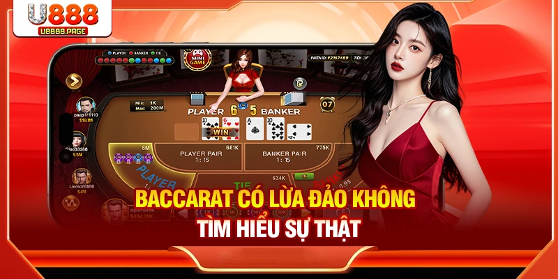 Tìm hiểu sự thật Baccarat có lừa đảo không 