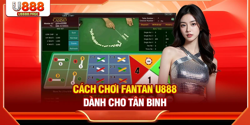 Cách chơi Fantan U888 dành cho tân binh
