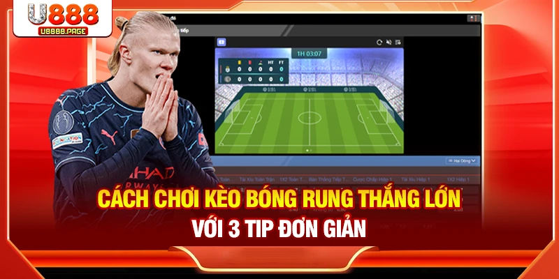 Cách chơi kèo bóng rung