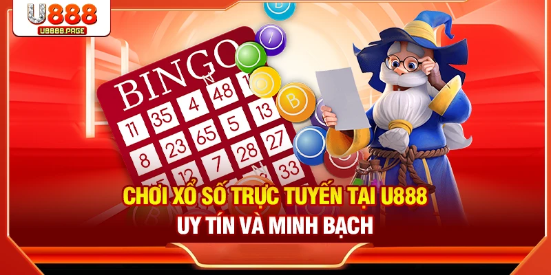 Chơi xổ số trực tuyến tại U888 uy tín và minh bạch