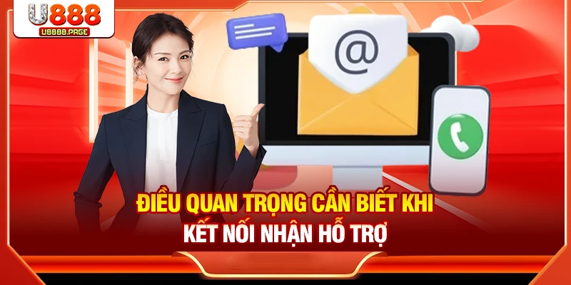 Điều quan trọng cần biết khi kết nối nhận hỗ trợ