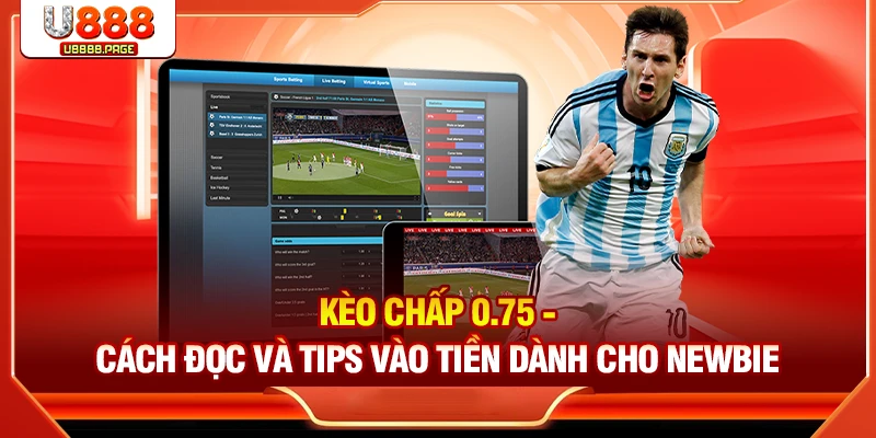 Kèo chấp 0.75