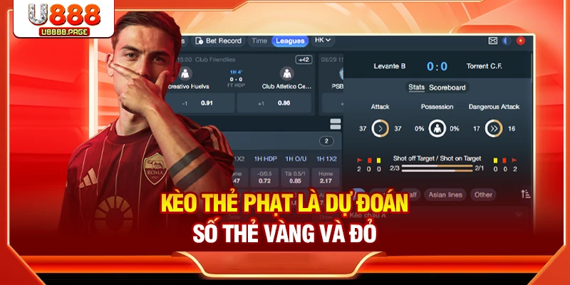 Kèo thẻ phạt là dự đoán số thẻ vàng và đỏ