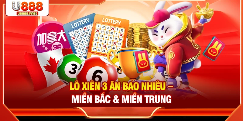 Lô xiên 3 ăn bao nhiêu – Miền Bắc & miền Trung